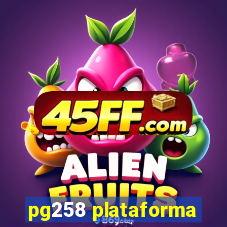pg258 plataforma